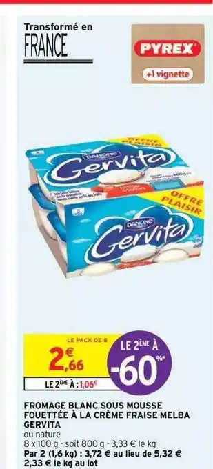 Intermarché Express Fromage Blanc Sous Mousse Fouettée à La Crème Fraise Melba Gervita offre