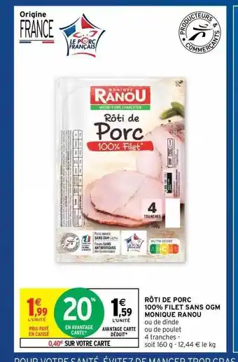 Intermarché Hyper Rôti De Porc 100% Filet Sans Ogm Monique Ranou offre