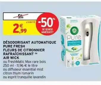 Intermarché Express Désodorisant Automatique Pure Fresh Fleurs De Citronnier Rafraîchissant Air Wick offre
