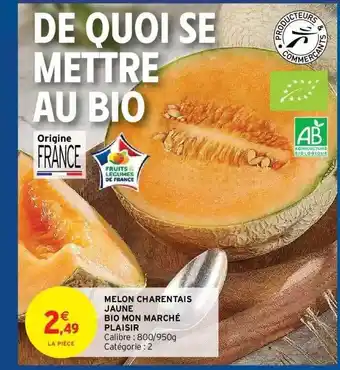 Intermarché Hyper Melon Charentais Jaune Bio Mon Marché Plaisir offre