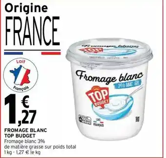 Intermarché Hyper Fromage Blanc Top Budget offre
