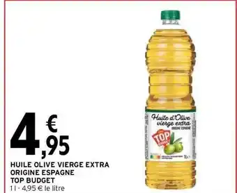 Intermarché Hyper Huile D'olive Vierge Extra Origine Espagne Top Budget offre