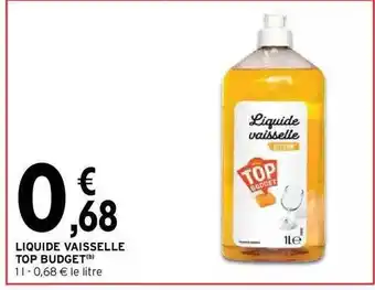 Intermarché Hyper Liquide Vaisselle Top Budget offre