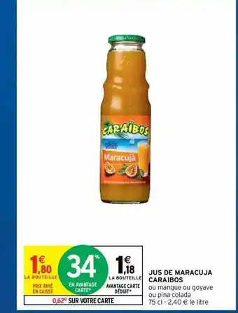 Intermarché Hyper Jus De Maracuja Caraibos offre
