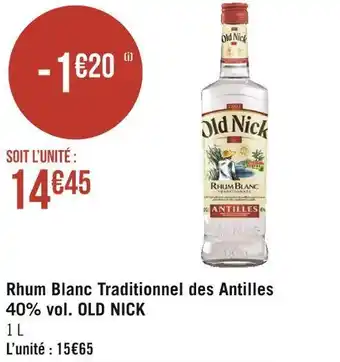 Géant Casino Old nick rhum blanc traditionnel des antilles 40% vol. offre