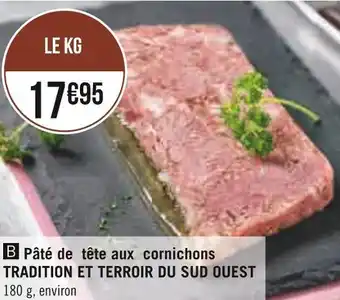 Géant Casino Tradition et terroir du sud ouest pâté de tête aux cornichons offre