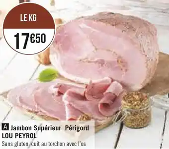 Géant Casino Lou peyrol jambon supérieur périgord offre
