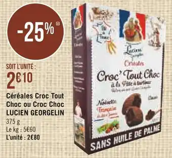 Géant Casino Lucien georgelin céréales croc tout choc ou croc choc offre