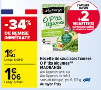 Carrefour Recette de saucisses fumées o p'tits légumes MADRANGE offre