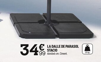 Centrakor La dalle de parasol stacio offre