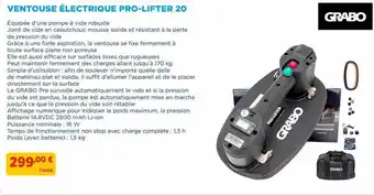 Doras Ventouse électrique Pro-lifter 20 Grabo offre