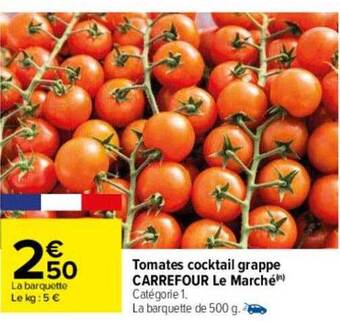 Carrefour Tomates Cocktail Grappe Carrefour Le Marché offre