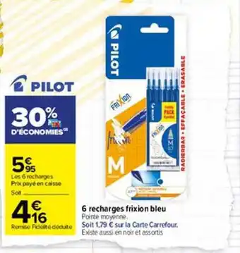 Carrefour Market 6 Recharges Frixion Bleu Pilot offre