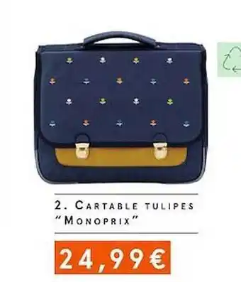 Monoprix Cartable Tulipes offre
