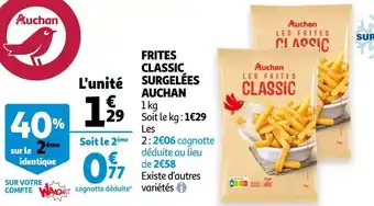 Auchan Auchan frites classic surgelées offre