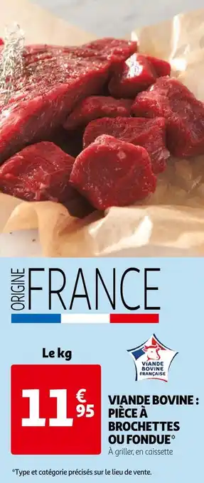 Auchan Viande bovine : pièce à brochettes ou fondue offre
