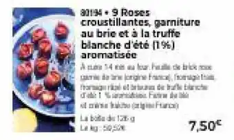 Thiriet 9 roses croustillantes garniture au brie et à la truffe blanche d'été (1%) aromatisée offre