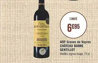 Casino Supermarchés Aop Graves De Vayres Château Barre Gentillot offre