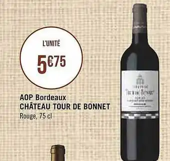 Casino Supermarchés Aop Bordeaux Château Tour De Bonnet offre