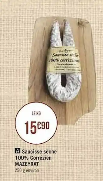 Géant Casino Saucisse Sèche 100% Corrézien Mazeyrat offre