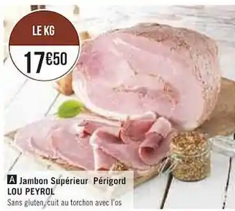 Géant Casino Jambon Supérieur Périgord Lou Peyrol offre