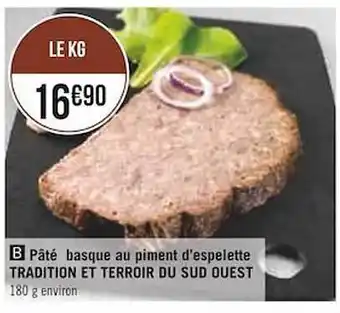 Géant Casino Pâté Basque Au Piment D'espelette Tradition Et Terroir Du Sud Ouest offre