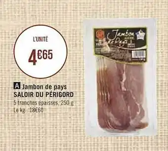 Géant Casino Jambon De Pays Saloir Du Périgord offre