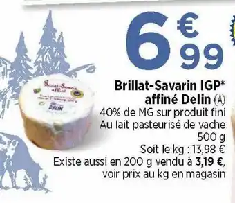 Bi1 Brillat-savarina Igp Affiné Delin offre