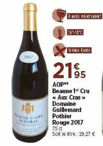 Maximarché Aop Baeune 1er Cru «aux Cras» Domaine Guillemard Pothier Rouge 2017 offre
