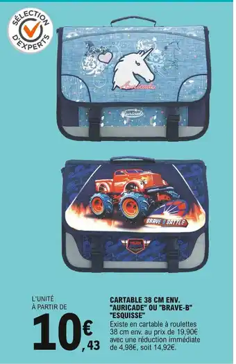 E.Leclerc Cartable 38 cm Env. "Auricade" pi "Brave-B" "Esquisse" offre