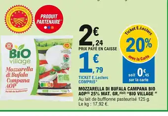 E.Leclerc Mozzarella Di Bufala Campana Bio Aop 25% Mat. Gr. "Bio Village" offre