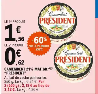 E.Leclerc Camembert 21% Mat. Gr. "Président" offre