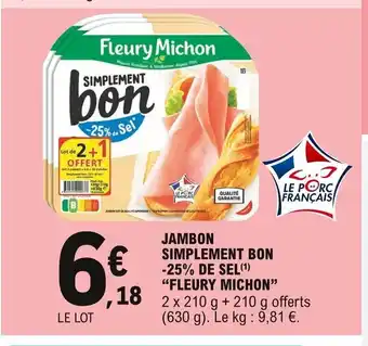 E.Leclerc Jambon Simplement Bon -25% De Sel "Fleury Michon" offre