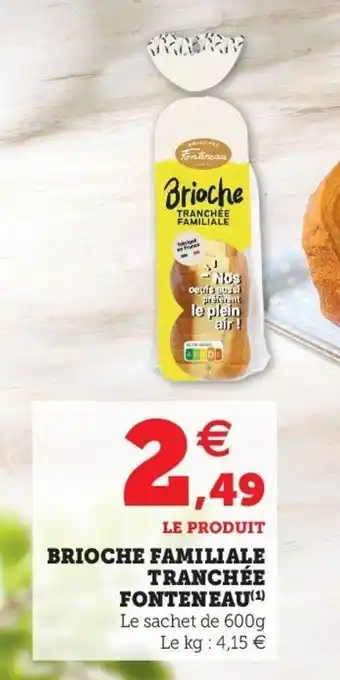 Super U Brioche familiale tranchée fonteneau offre