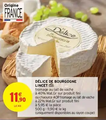 Intermarché Délice de bourgogne lincet offre