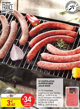 Intermarché 12 chipolatas supérieures jean rozé offre