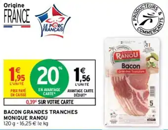 Intermarché Bacon grandes tranches monique ranou offre