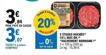 E.Leclerc "VACHEMENT NORMAND !" 2 steaks hachés 15% mat.gr. offre