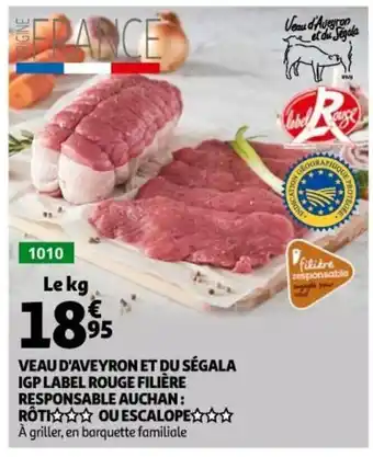 Auchan Veau d'Aveyron et Du Ségala IGP Label Rouge Filière Responsable Auchan : Rôti ou Escalope offre