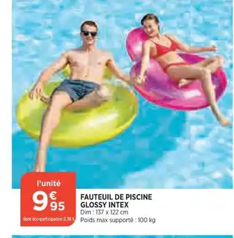 Bi1 Fauteuil de Piscine Glossy Intex offre