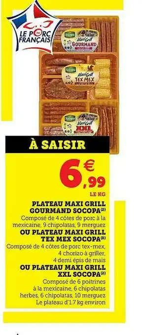 Hyper U Plateau Maxi Grill Gourmand Socopa, Ou Plateau Maxi Grill Tex Mex Socopa, Ou Plateau Maxi Grill Xxl Socopa offre