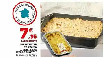 Super U Parmentier De Veau à L'italienne Pierre Clot offre