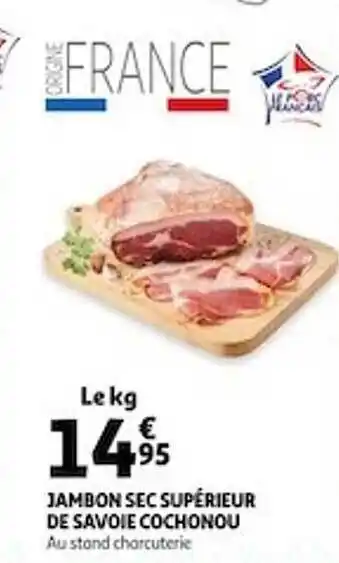 Auchan Jambon Sec Supérieur De Savoie Cochonou offre