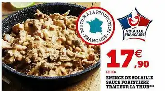 Super U émincé De Volaille Sauce Forestière Traiteur La Thur offre