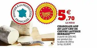 Super U Charolais Aop Au Lait Cru De Chèvre Laiterie Bernard offre