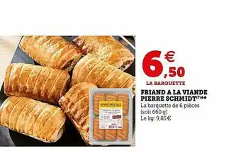Super U Friand à La Viande Pierre Schmidt offre