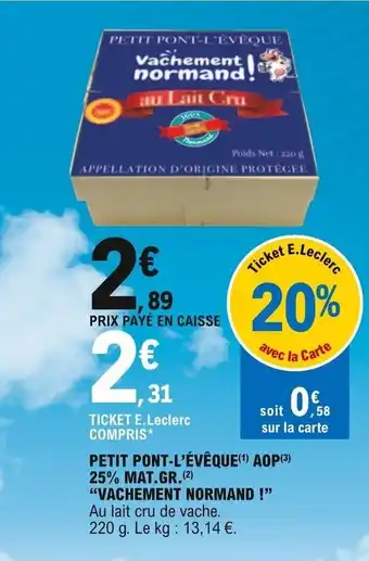 E.Leclerc Petit Pont-L évêque AOP 25% Mat Gr Vachement Normand offre