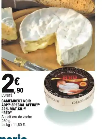 E.Leclerc Camembert Noir AOP Spécial affiné 22% Mat Gr Réo offre