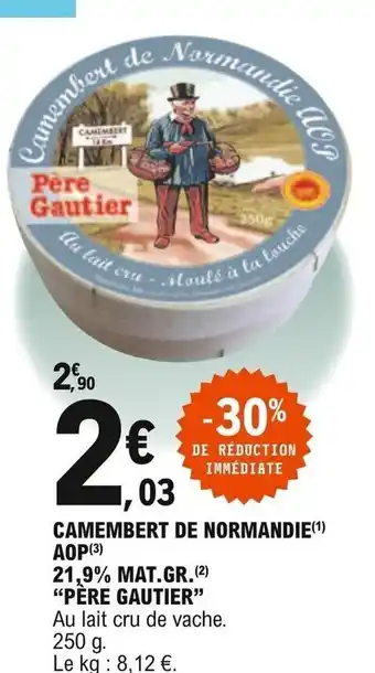 E.Leclerc Camembert de Normandie AOP 21,9% Mat Gr Père Gautier offre