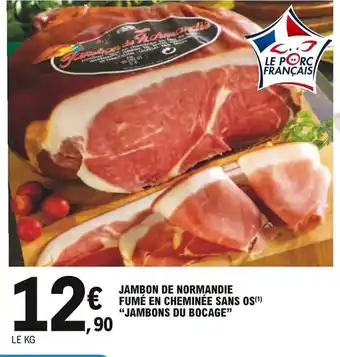 E.Leclerc Jambon de Normandie Fumé En Cheminée Sans Os Jambons Du Bocage offre